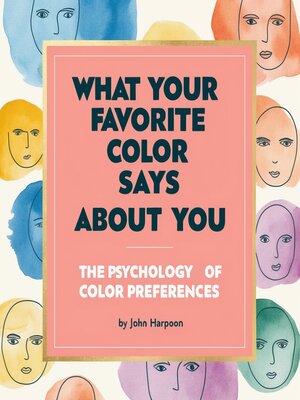 cover image of What Your Favorite Color Says About You